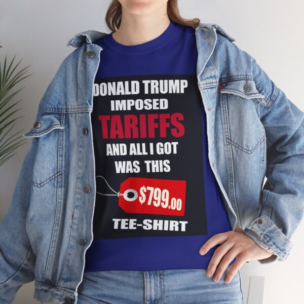 Trump Tariff T-Shirt - ($799 shirt for just $17.99) - Image 7