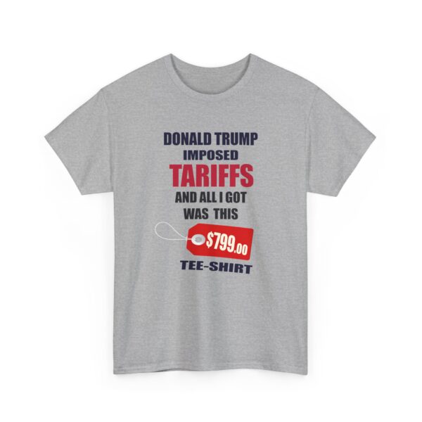 Trump Tariff T-Shirt - ($799 shirt for just $17.99) - Image 6
