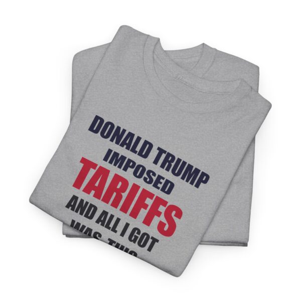 Trump Tariff T-Shirt - ($799 shirt for just $17.99) - Image 7