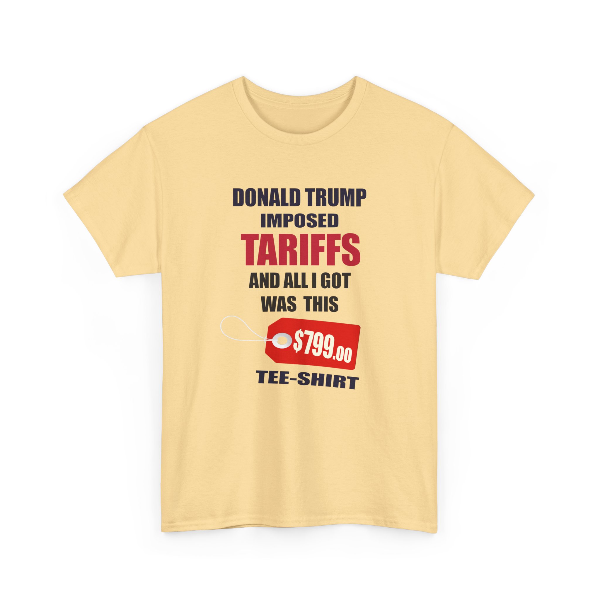 Trump Tariff T-Shirt – ($799 shirt for just $17.99)